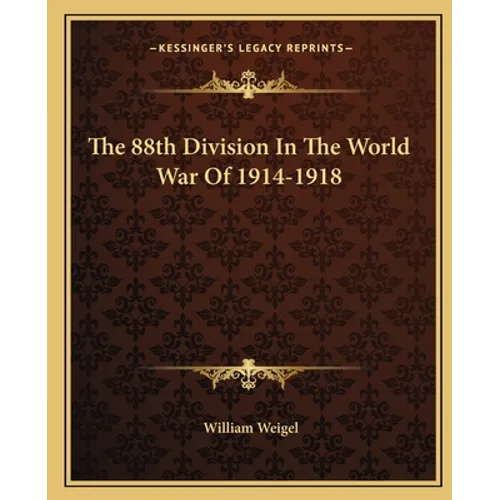 The 88th Division In The World War Of 1914-1918 - Paperback
