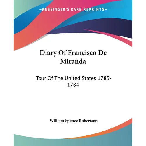 Diary Of Francisco De Miranda: Tour Of The United States 1783-1784 - Paperback