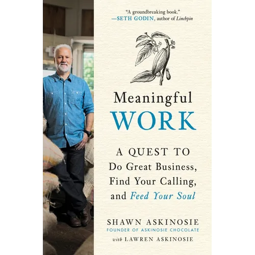 Meaningful Work: A Quest to Do Great Business, Find Your Calling, and Feed Your Soul - Paperback
