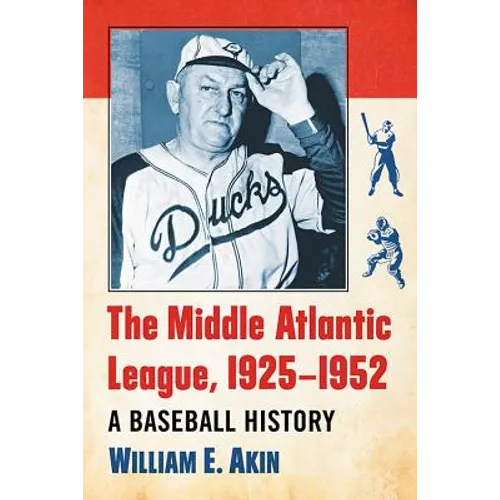 The Middle Atlantic League, 1925-1952: A Baseball History - Paperback