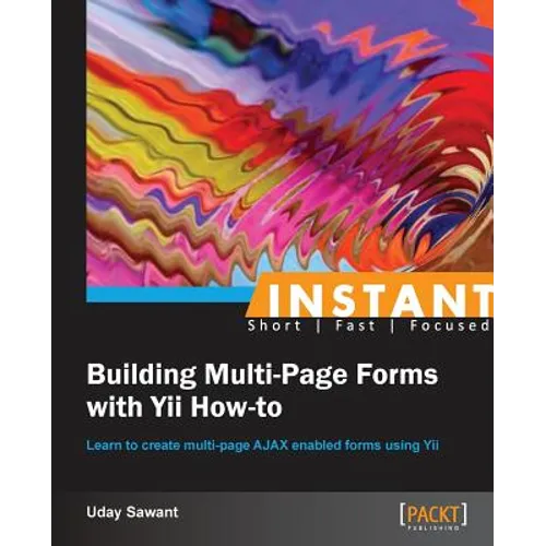 Instant Building Multi-Page Forms with Yii How-to - Paperback