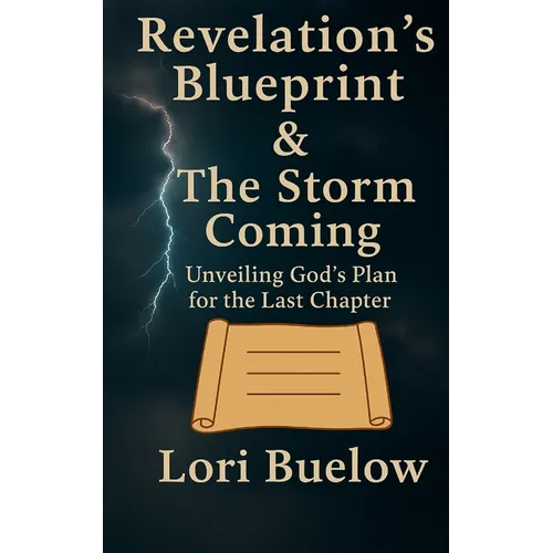 Revelation's Blueprint & The Storm Coming: Unveiling God's Plan for the Last Chapter - Paperback