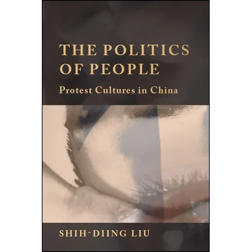 The Politics of People: Protest Cultures in China - Paperback