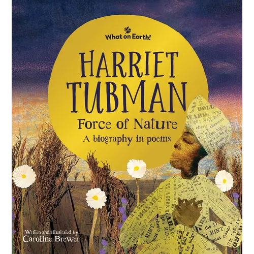 Harriet Tubman, Force of Nature: A Biography in Poems - Hardcover