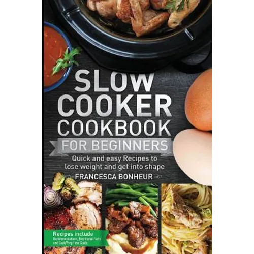 Slow cooker Cookbook for beginners: Quick and easy Recipes to lose weight and get into shape - Paperback