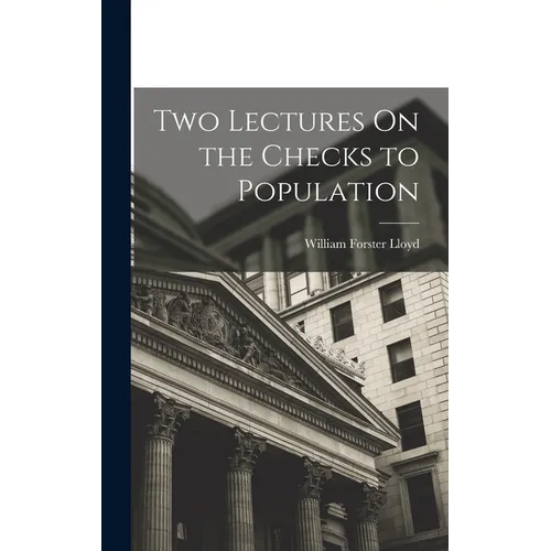 Two Lectures On the Checks to Population - Hardcover