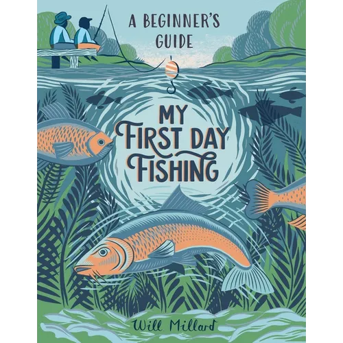 My First Day Fishing: A Beginner's Guide