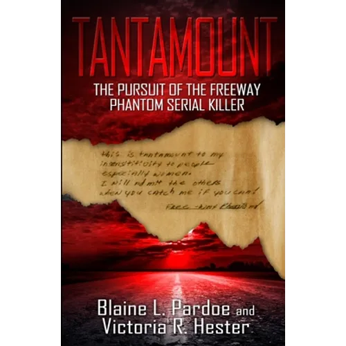 Tantamount: The Pursuit Of The Freeway Phantom Serial Killer - Paperback