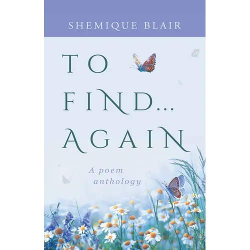 To Find... Again: A Poem Anthology - Paperback