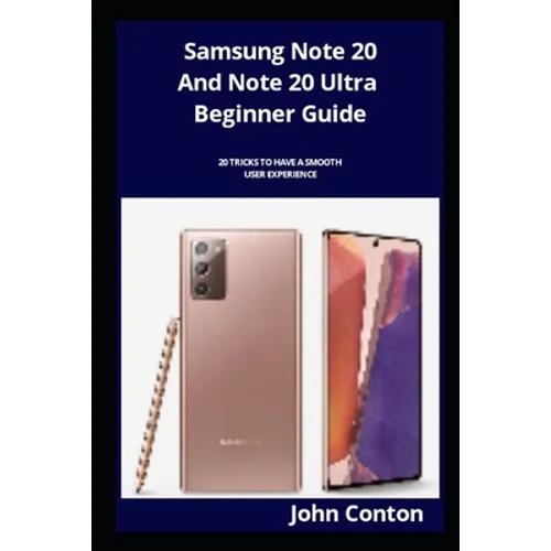 Samsung Note 20 And Note 20 Ultra Beginner Guide: 20 Tricks To Have A Smooth User Experience - Paperback