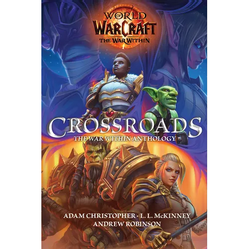World of Warcraft: Crossroads: The World of War Within Anthology - Hardcover