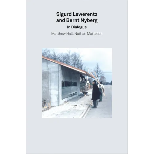 2g Essays: Sigurd Lewerentz and Bernt Nyberg in Dialogue - Hardcover