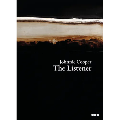 Johnnie Cooper: The Listener: Paintings 2019-2022 - Hardcover