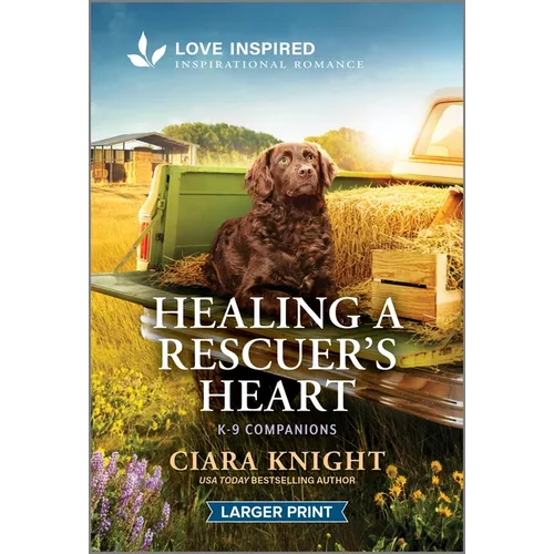 Healing a Rescuer's Heart: An Uplifting Inspirational Romance - Mass Market Paperbound