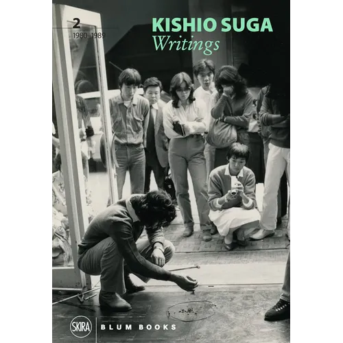 Kishio Suga: Writings: Volume 2, 1980-1989 - Hardcover