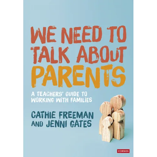 We Need to Talk about Parents: A Teachers' Guide to Working with Families - Hardcover