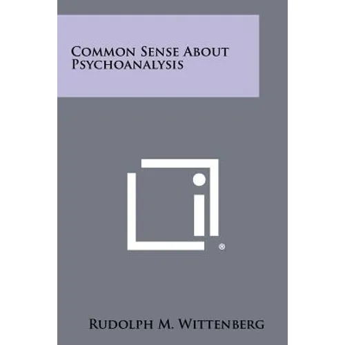 Common Sense about Psychoanalysis - Paperback