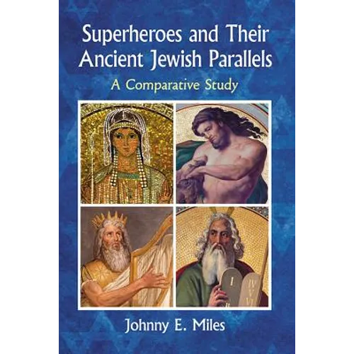 Superheroes and Their Ancient Jewish Parallels: A Comparative Study - Paperback