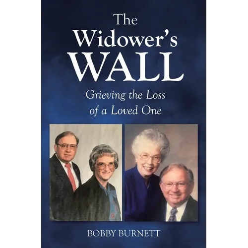 The Widower's Wall: Grieving the Loss of a Loved One - Paperback