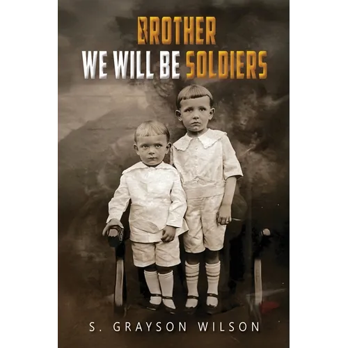 Brother We Will Be Soldiers - Paperback