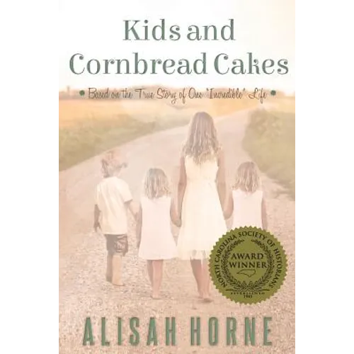 Kids and Cornbread Cakes: Based on the True Story of One 
