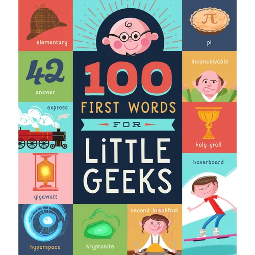 100 First Words for Little Geeks - Board Book