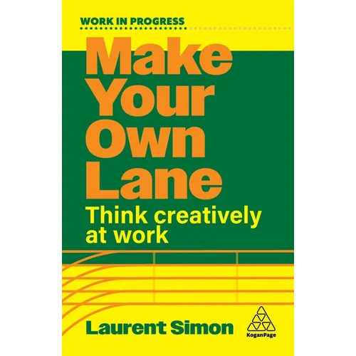 Make Your Own Lane: Think Creatively at Work - Paperback