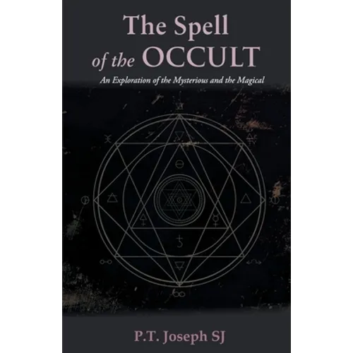 The Spell of the Occult: An Exploration of the Mysterious and the Magical - Paperback