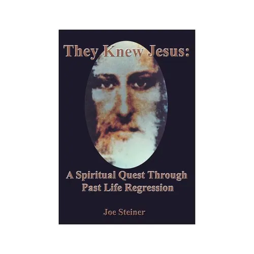 They Knew Jesus: A Spiritual Quest Through Past Life Regression - Paperback