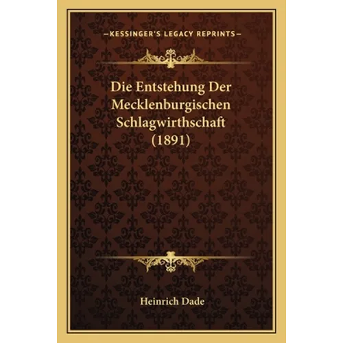 Die Entstehung Der Mecklenburgischen Schlagwirthschaft (1891) - Paperback
