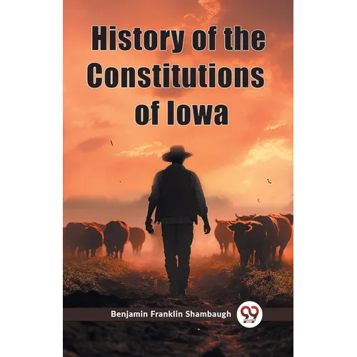 History of the Constitutions of Iowa - Paperback