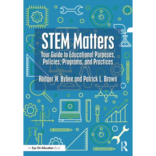 Stem Matters: Your Guide to Educational Purposes, Policies, Programs, and Practices - Paperback