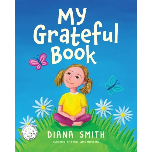 My Grateful Book: Lessons of Gratitude for Young Hearts and Minds - Paperback