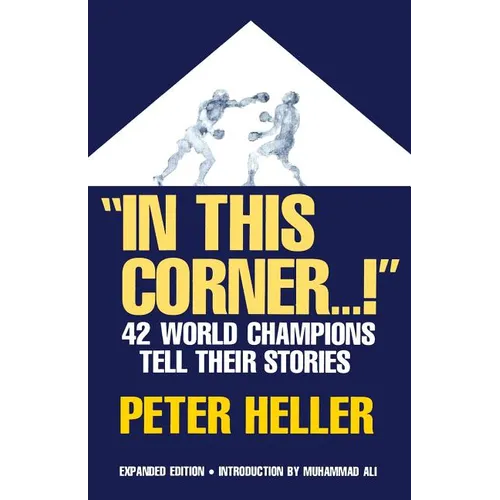 In This Corner . . . !: Forty-Two World Champions Tell Their Stories - Paperback