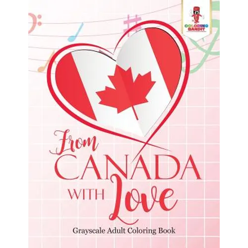 From Canada With Love: Adult Coloring Book Love Edition