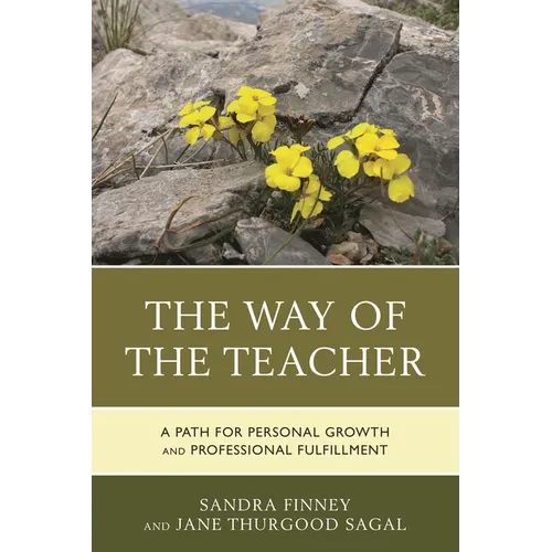 The Way of the Teacher: A Path for Personal Growth and Professional Fulfillment - Hardcover