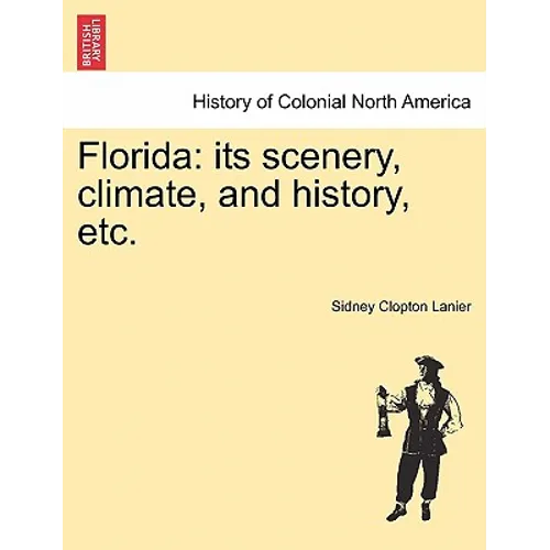 Florida: Its Scenery, Climate, and History, Etc. - Paperback