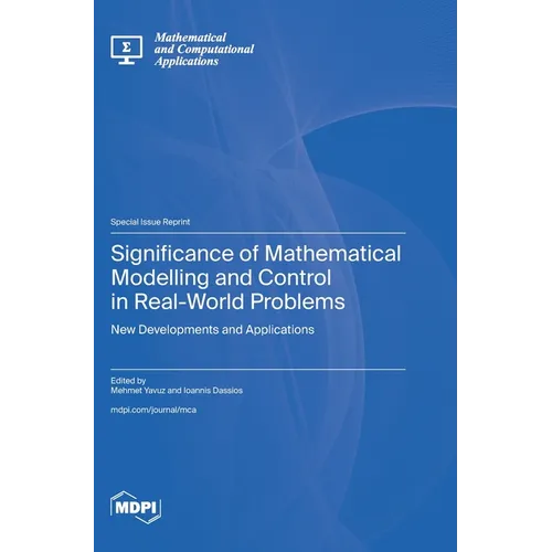 Significance of Mathematical Modelling and Control in Real-World Problems: New Developments and Applications