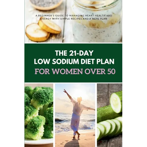 The 21-Day Low Sodium Diet Plan for Women Over 50 - Paperback