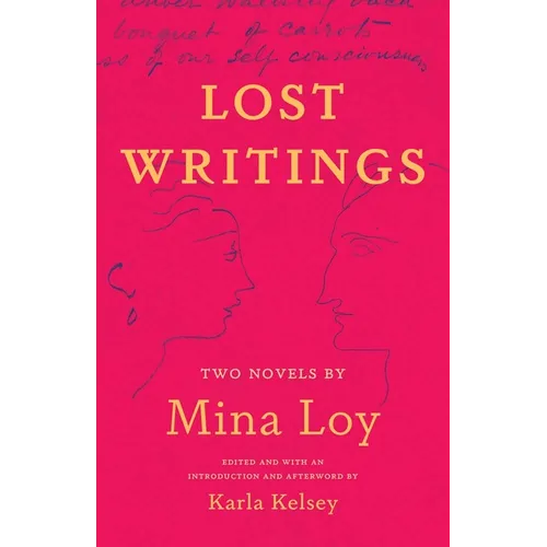 Lost Writings: Two Novels by Mina Loy - Hardcover