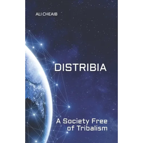 Distribia: A Society Free of Tribalism - Paperback