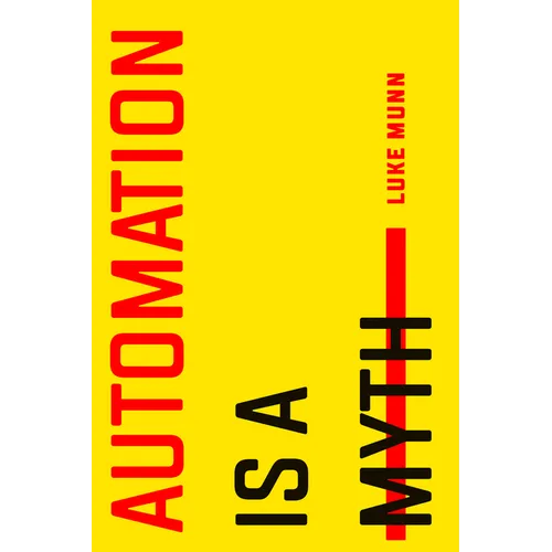Automation Is a Myth