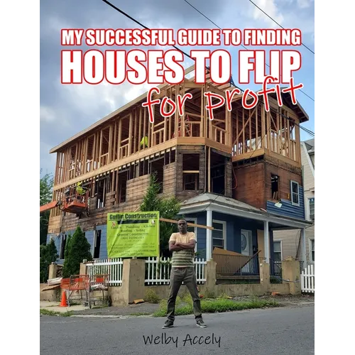 My Successful Guide to Finding Houses to Flip for Profit... - Paperback