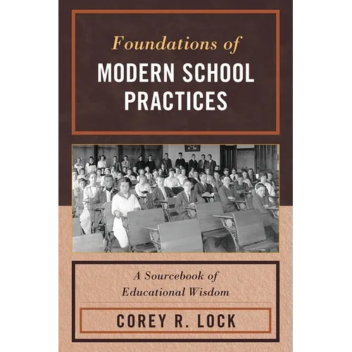 Foundations of Modern School Practices: A Sourcebook of Educational Wisdom - Paperback