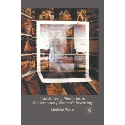 Transforming Memories in Contemporary Women's Rewriting - Paperback