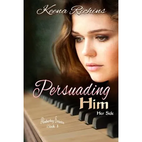 Persuading Him: A Modern Persuasion Retelling - Paperback