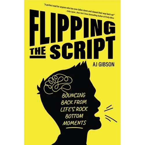 Flipping the Script: Bouncing Back from Life's Rock Bottom Moments (Inspirational LGBT Book by a Social Influencer and Celebrity TV Host) - Hardcover
