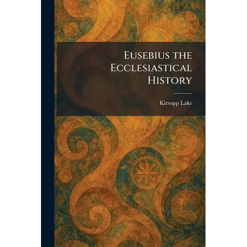 Eusebius the Ecclesiastical History - Paperback