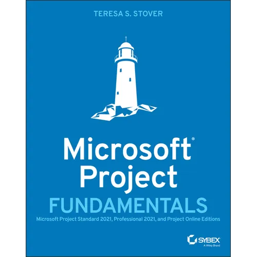 Microsoft Project Fundamentals: Microsoft Project Standard 2021, Professional 2021, and Project Online Editions - Paperback