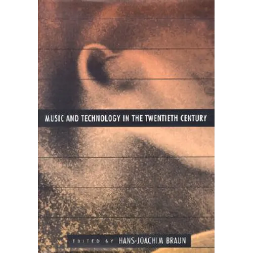 Music and Technology in the Twentieth Century - Hardcover